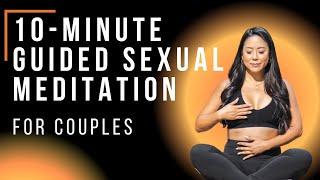 10-Minute Guided Sexual Meditation for Couples - Luvbites by Dr. Tara