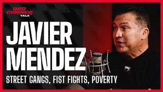 'I could’ve got shot for the color of my bandana' - Javier Mendez on his early life & fighting days