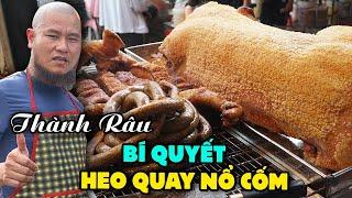 Đâu là Bí Quyết Làm Heo Quay Nổ Cốm Của Thành Râu