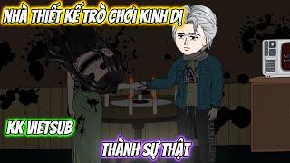 Nhà Thiết Kế Trò Chơi Kinh Dị Thành Sự Thật Full | KK VietSub