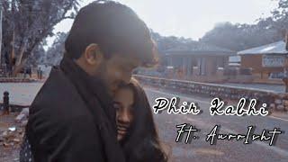 Phir kabhi X AurrIsht || Pravisht Mishra & Aurra Bhatnagar Badoni ||