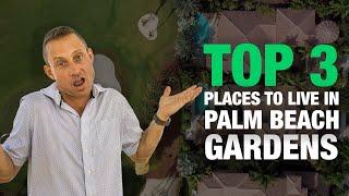 Top 3 Places To Live In Palm Beach Gardens