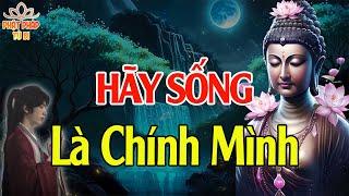 Hãy Sống Là Chính Mình Bình Thường Nhưng Không Tầm Thường I Sống Thật QUAN NIỆM SỐNG