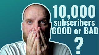 Reaching 10,000 Subscribers is GREAT! OR is it?