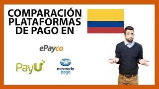 Comparación de Plataformas de Pago en Colombia: Payu, Epayco, Mercadopago, Interpagos 