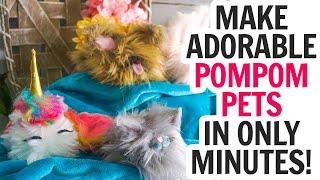 Pompom Pets -  Adorable Little Fur Animals You Can Make at Home