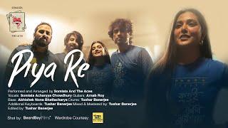 Piya Re | Somlata And The Aces | Somlata Acharyya Chowdhury | Nusrat Fateh Ali Khan