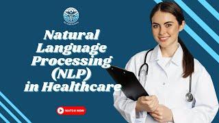 Ai in Healthcare: Natural Language Processing (NLP)