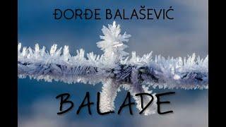 ĐORĐE BALAŠEVIĆ - BALADE (AUDIO 2022) HD