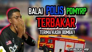 BALAI POLIS PDMYRP TERBAKAR !! GELAGAT ANGGOTA BOMBA ,APM & POLIS MEMANG LUAR BIASA - GTAV ROLEPLAY