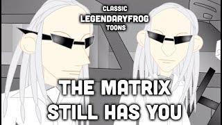 The Matrix Still Has You  (Classic LF Collab)