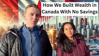 How We Built Wealth in Canada With No Savings – The Secret No One Talks About!