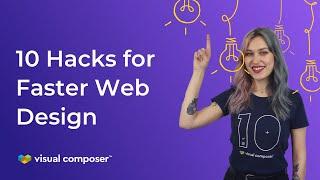 10 Hacks & Features For Faster And More Efficient Web Design with Visual Composer
