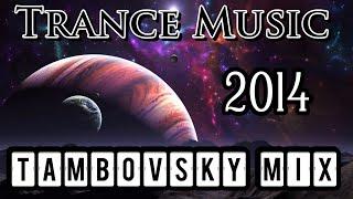 Trance Music 2014 (Tambovsky Mix)