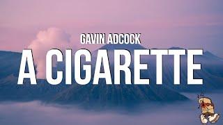 Gavin Adcock - A Cigarette (Lyrics)