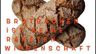 Erster Teil der Serie Sauerteigbrotbacken für Anfänger - Brotbacken ist keine Raketenwissenschaft