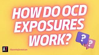 How Do OCD Exposures Work?