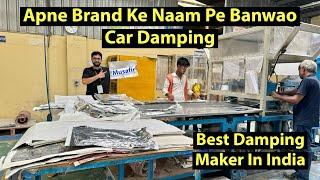 Apne Brand Ke Naam Pe Banwao Car Damping | Best Quality Low Costing | Best Damping Maker In India