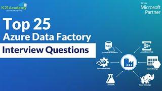 Top 25 Azure Data Factory interview Questions & Answers 2021 | Azure Training | K21Academy