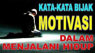 KATA-KATA BIJAK UNTUK MOTIVASI DALAM MENJALANI HIDUP