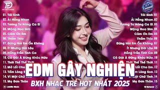 Tái Sinh Remix  BXH Nhạc Trẻ EDM Hot Trend TRIỆU VIEW - Top 15 Bản Remix Xu Hướng TikTok 2025