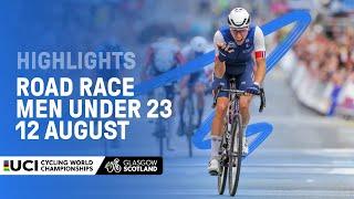 Men Under 23 Road Race Highlights - 2023 UCI Cycling World Championships