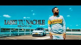 REMYON | LARKI TU NACHLE (PROD BY REMYON)