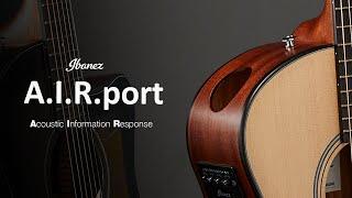 What is the A.I.R.port? | Ibanez Acoustic