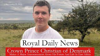 Crown Prince Christian of Denmark Makes a Major Announcement from East Africa. Plus, More #RoyalNews