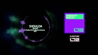 Andrew Rai ft. Marina Litvinova - Shoulda (Rework)