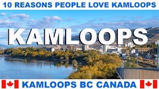 10 REASONS WHY PEOPLE LOVE KAMLOOPS BRITISH COLUMBIA CANADA