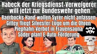 Habeck will zur Bundeswehr | Baerbock-Hand ist nix für Syrer | Söder für E-Autos [ Meinungspirat ]