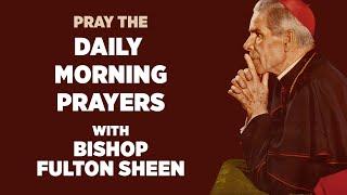 Morning Prayers with Bishop Fulton J. Sheen | Start Your Day with Spiritual Intention #dailyprayer