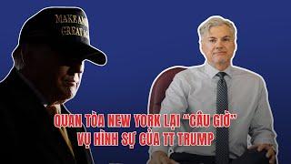 #2104 19NOV24 | QUAN TÒA NEW YORK LẠI “CÂU GIỜ” VỤ HÌNH SỰ CỦA TT TRUMP!