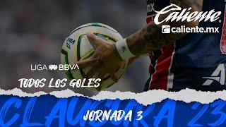 Todos los Goles - Jornada 3 | Liga BBVA MX | Clausura 2023