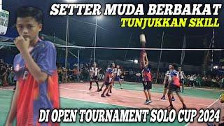 HADIRNYA SETTER MUDA BERBAKAT TUNJUKKAN SKILL DI OPEN TOURNAMENT SOLO CUP 2024