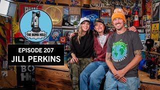 Jill Perkins | The Bomb Hole Episode 207