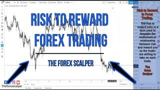 FOREX TRADING | RISK TO REWARD |  RISK MANAGEMENT |  THE FOREX SCALPER