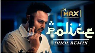 Police Cheema Y Dhol Remix Dj Max | Punjabi New Songs 2025 |