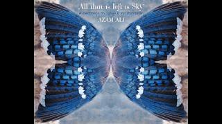 All that is left is Sky (Official Music Video) - Azam Ali