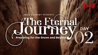 The Life of The Grave || The Eternal Journey || Day 02 || Ustadh Abdulrahman Hassan