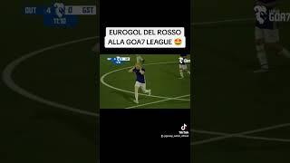 Eurogol del Rosso alla Goa7 League #ilrossopiubelloditwitch #gossip #twitch