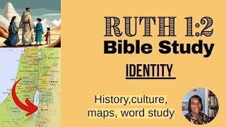 Ruth 1:2 , Ruth Chapter 1, Verse 2. Book of Ruth Bible Study: Identity In Ancient Israel