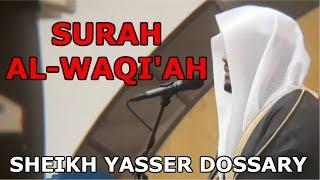 SURAH AL-WAQI'AH | SHEIKH YASSER DOSSARY | ENGLISH TRANSLATION