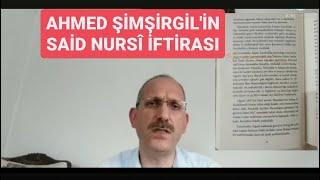 Ahmed Şimşirgil'in Said Nursî'ye İftirasına Cevap
