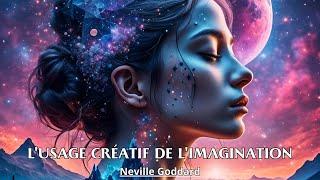 L'USAGE CRÉATIF DE L'IMAGINATION | Neville Goddard | LIVRE AUDIO