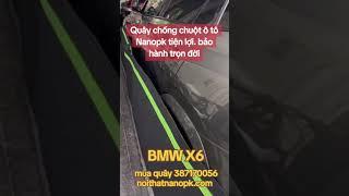 BMW X6 DÙNG QUÂY CHỐNG CHUỘT Ô TÔ NANOPK. xem thêm tại noithatnanopk.com