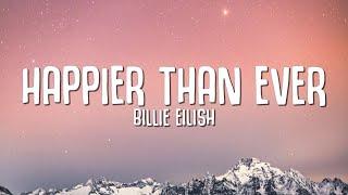 Billie Eilish - Happier Than Ever (Lyrics)