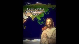 Biggest Christian Empires in History Part 3 #christian #empire #history #edit