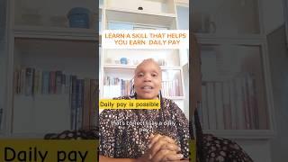 Learn a skill that enables you earn a daily pay